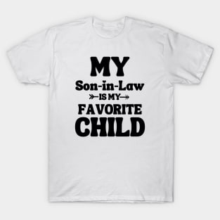 My Son In Law Is My Favorite Child T-Shirt